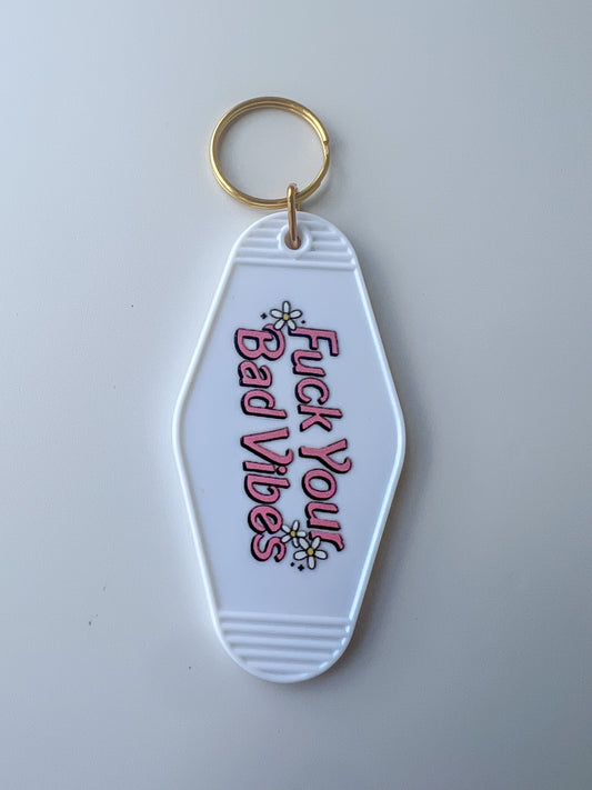 F*ck your bad vibes keychain